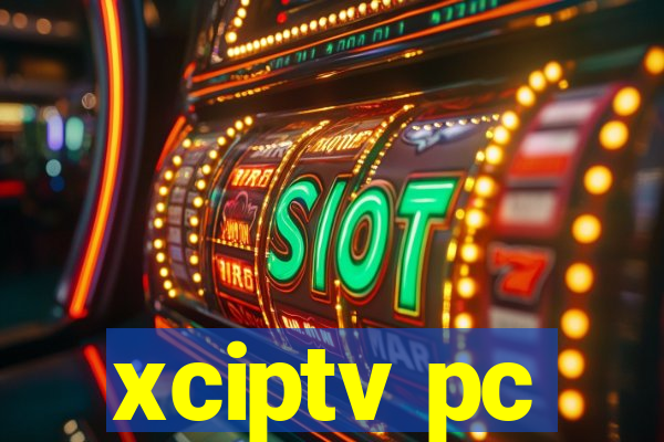 xciptv pc