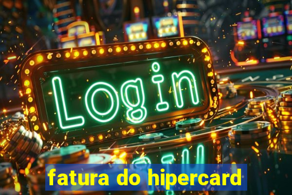 fatura do hipercard