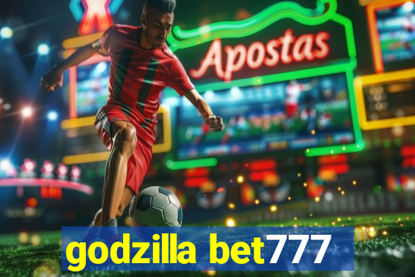 godzilla bet777