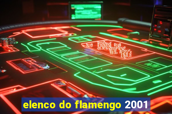 elenco do flamengo 2001