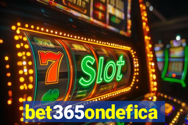 bet365ondefica