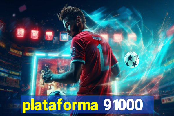 plataforma 91000