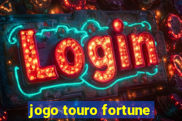 jogo touro fortune