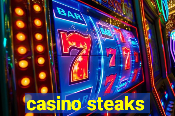 casino steaks