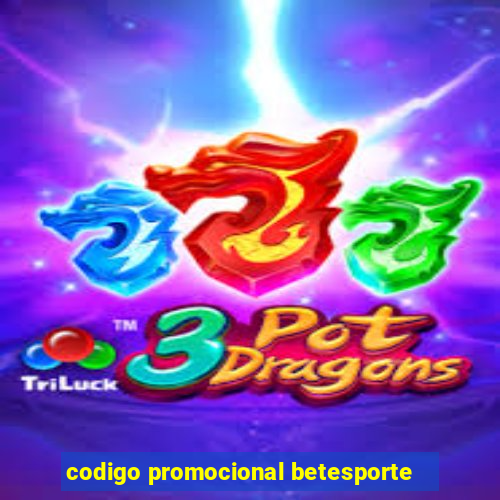 codigo promocional betesporte