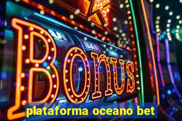 plataforma oceano bet