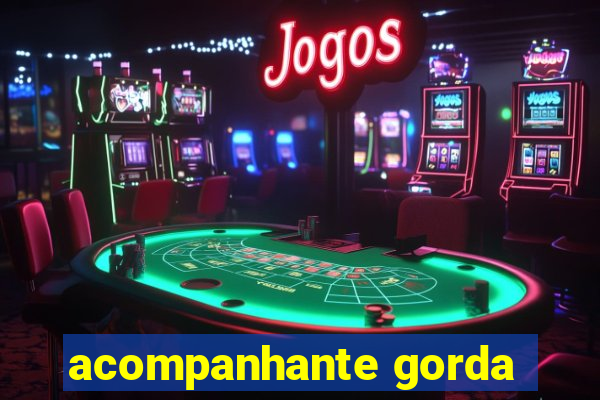 acompanhante gorda