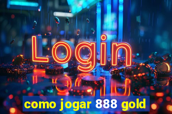 como jogar 888 gold