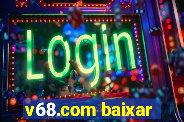 v68.com baixar