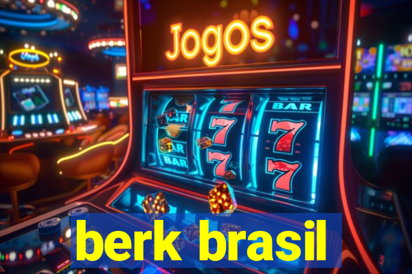 berk brasil