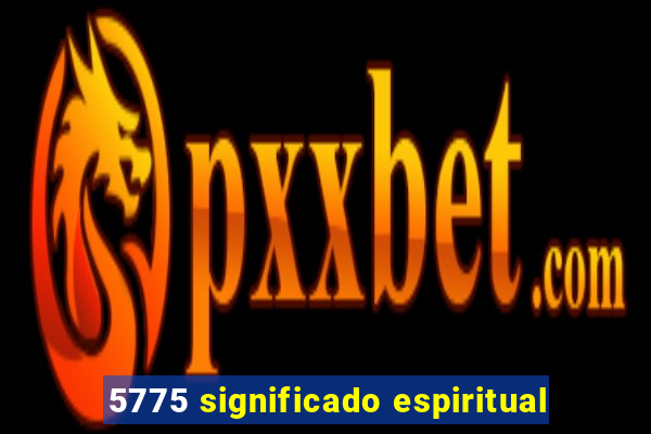 5775 significado espiritual