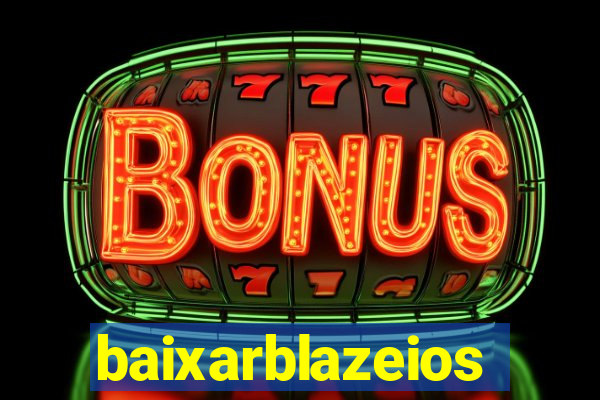 baixarblazeios