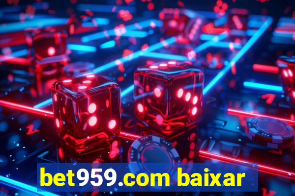 bet959.com baixar