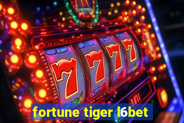 fortune tiger l6bet