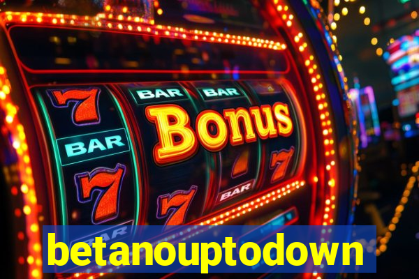 betanouptodown