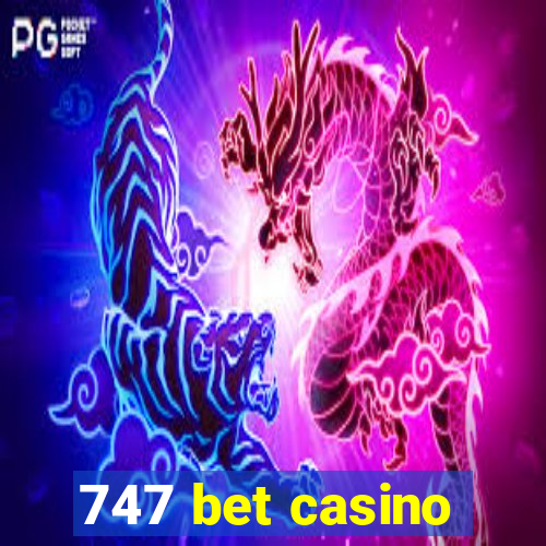 747 bet casino