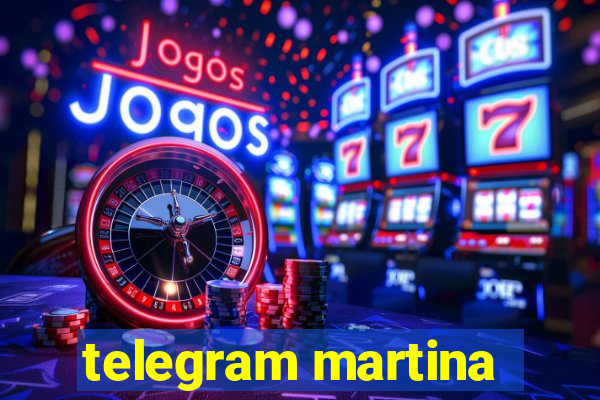 telegram martina