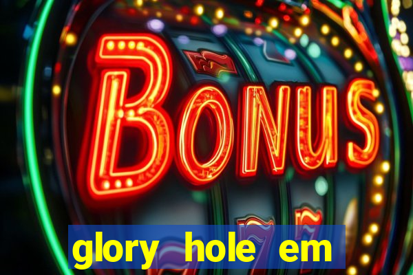 glory hole em porto alegre