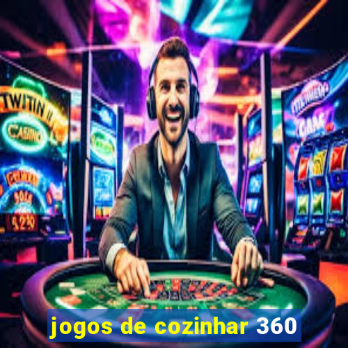 jogos de cozinhar 360