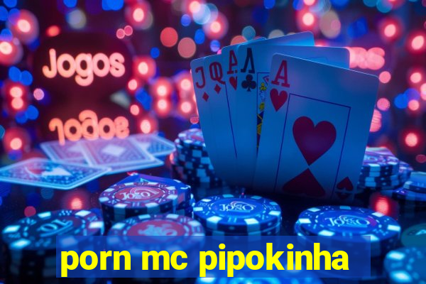 porn mc pipokinha