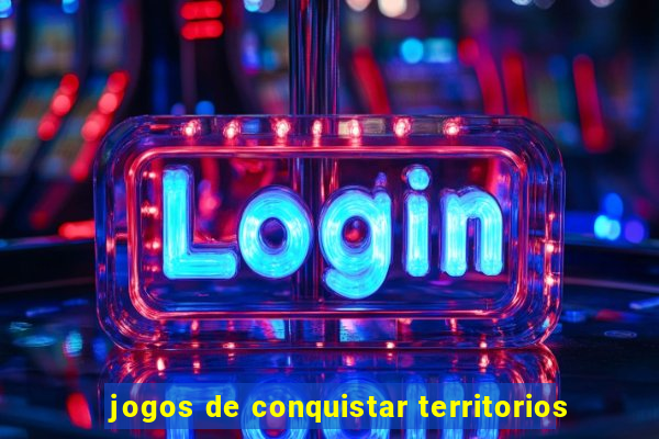 jogos de conquistar territorios