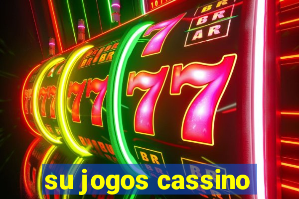 su jogos cassino