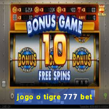 jogo o tigre 777 bet