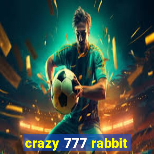 crazy 777 rabbit