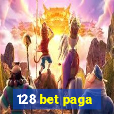 128 bet paga