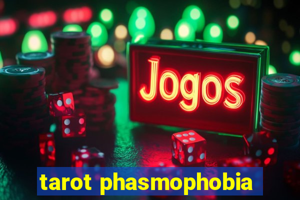 tarot phasmophobia