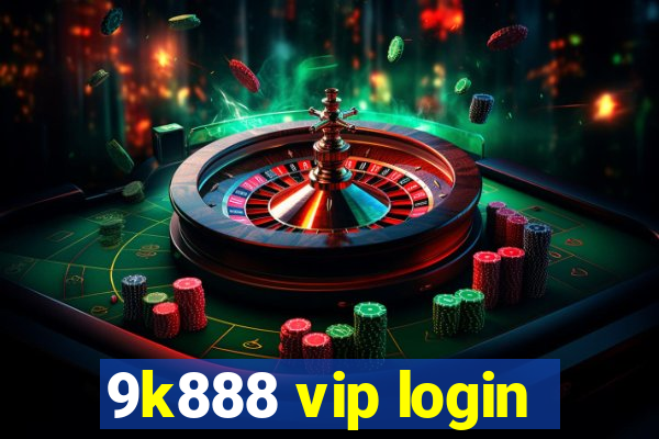 9k888 vip login