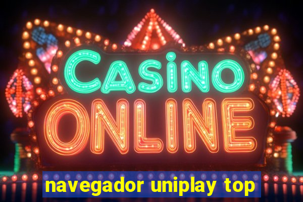 navegador uniplay top