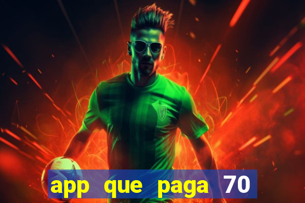 app que paga 70 reais para se cadastrar 2023