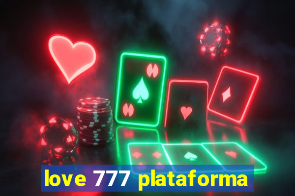 love 777 plataforma