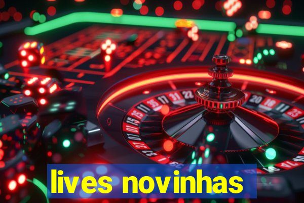 lives novinhas