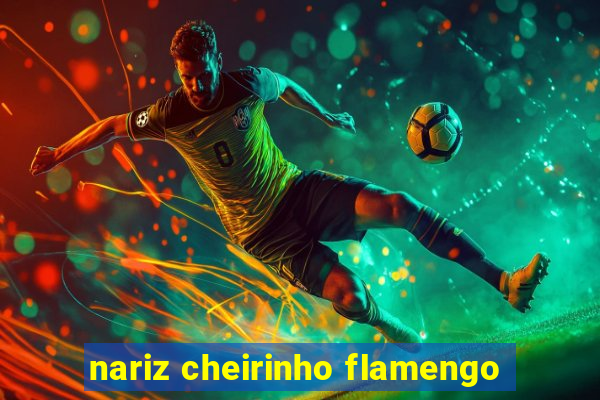 nariz cheirinho flamengo