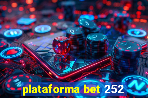 plataforma bet 252