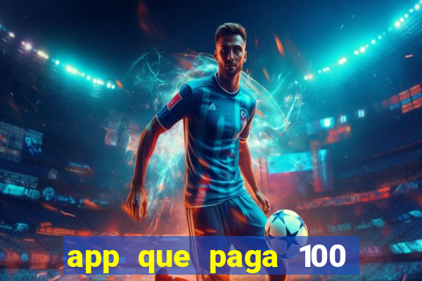 app que paga 100 reais por dia