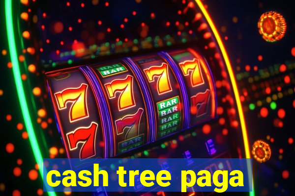 cash tree paga