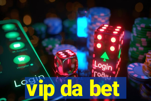 vip da bet