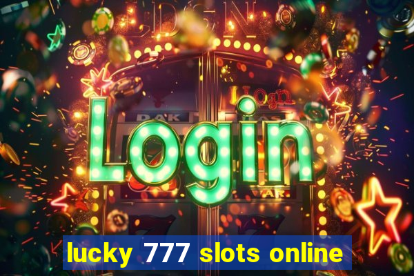 lucky 777 slots online