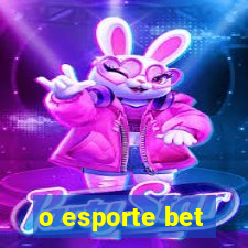 o esporte bet