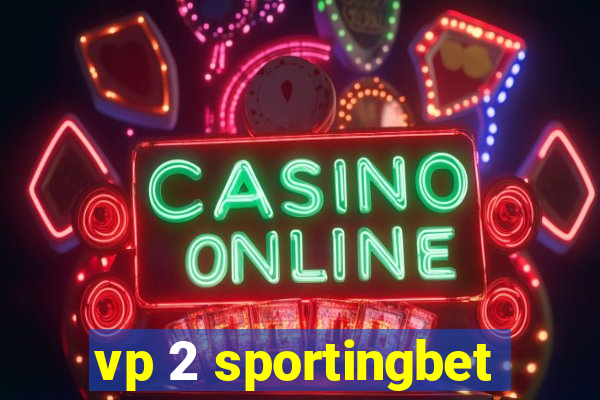 vp 2 sportingbet