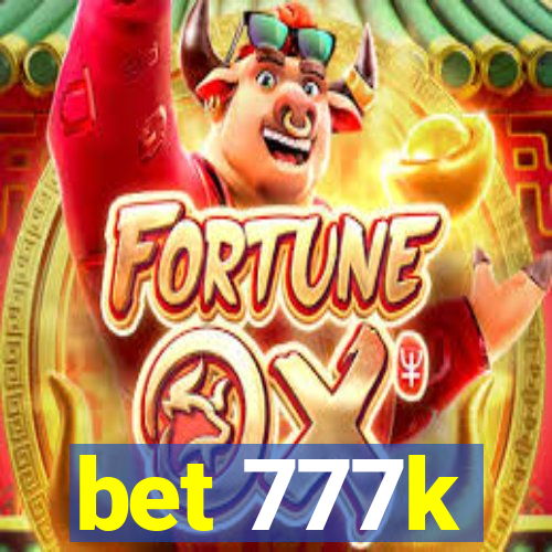 bet 777k