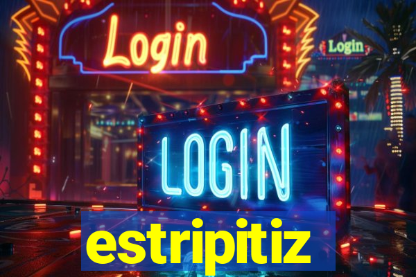 estripitiz