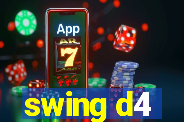 swing d4