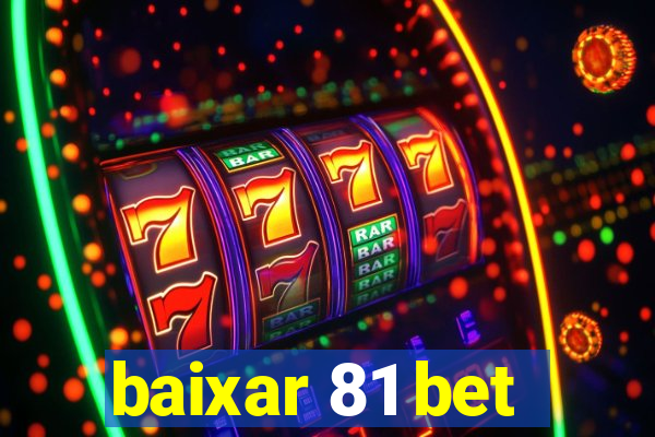 baixar 81 bet