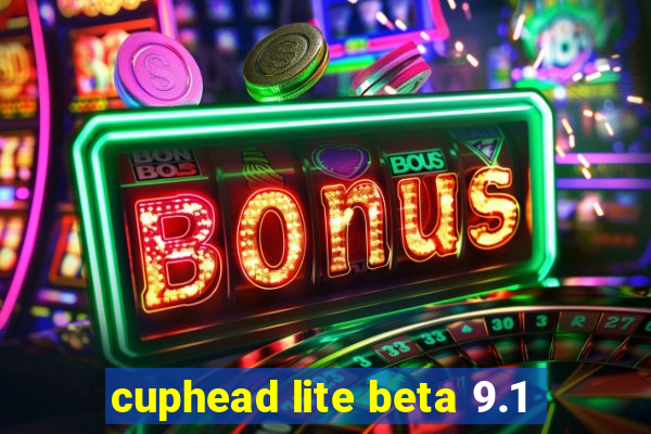 cuphead lite beta 9.1