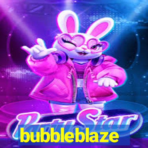 bubbleblaze