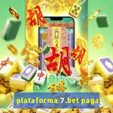 plataforma 7.bet paga